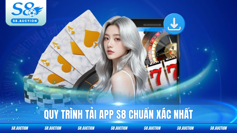 Quy trình tải app S8 chuẩn xác nhất