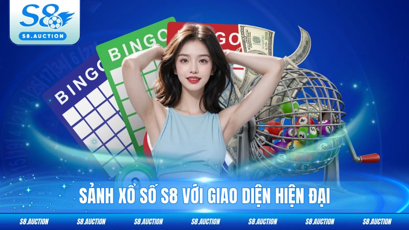 Sảnh xổ số S8 với giao diện hiện đại