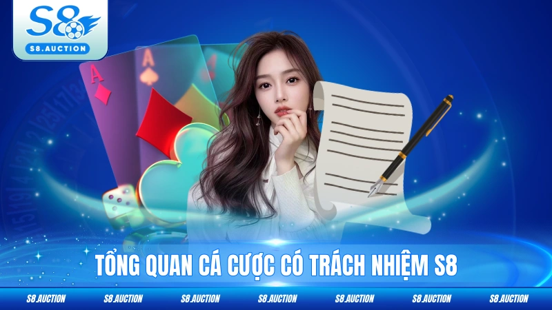 Tổng quan cá cược có trách nhiệm S8 dành cho thành viên