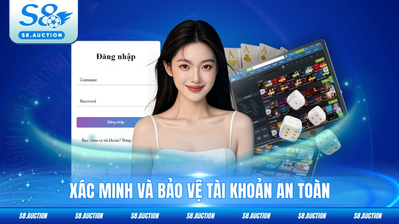 Xác minh và bảo vệ tài khoản an toàn