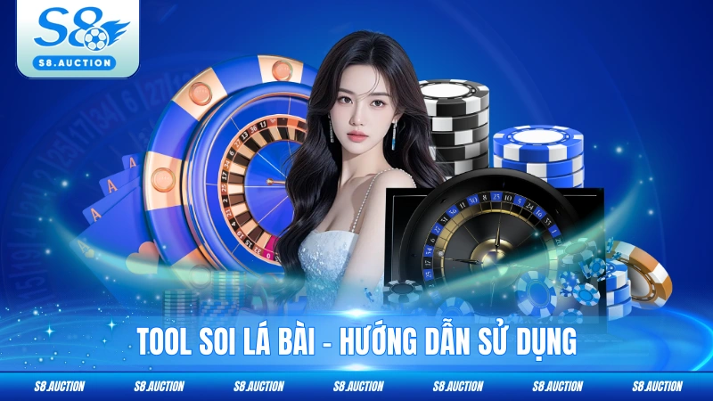 Tool Soi Lá Bài - Hướng Dẫn Sử Dụng Chi Tiết 2026